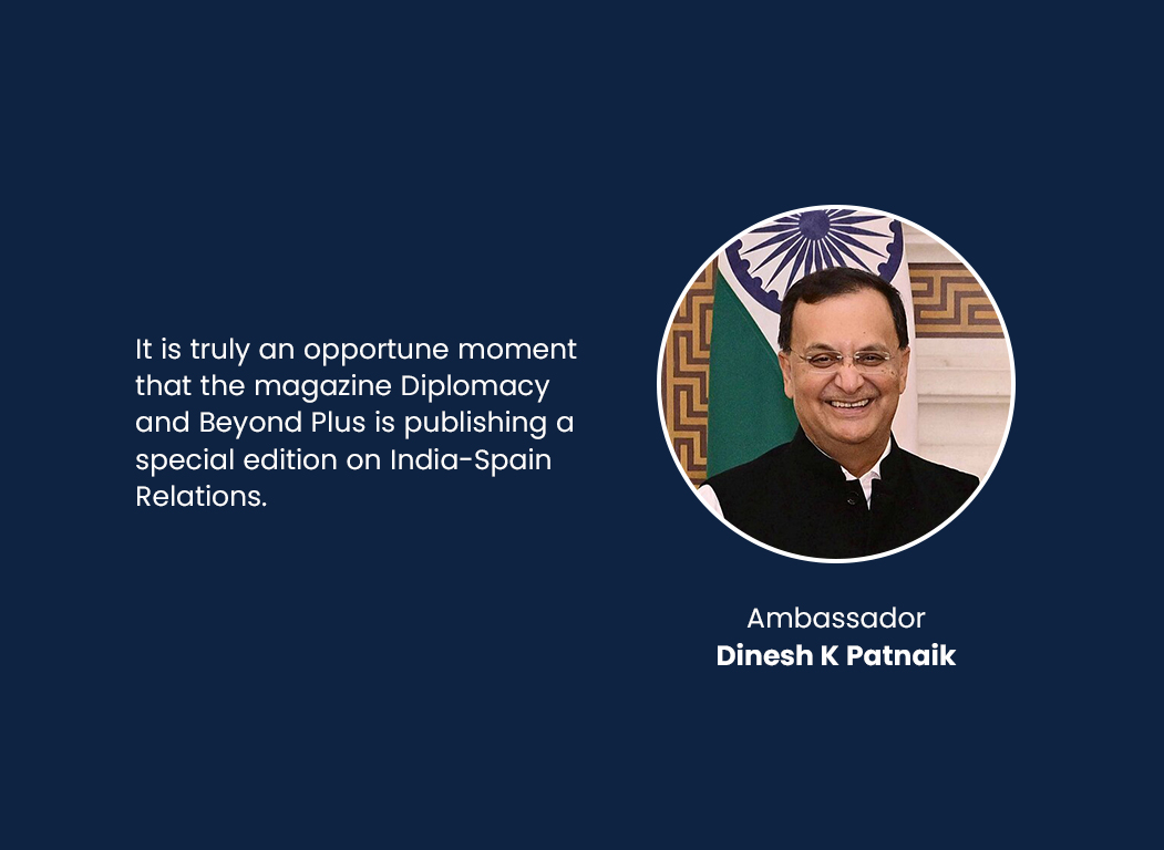 Message from H.E. Mr. Dinesh K Patnaik- Ambassador of India to Spain